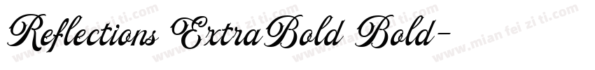 Reflections ExtraBold Bold字体转换